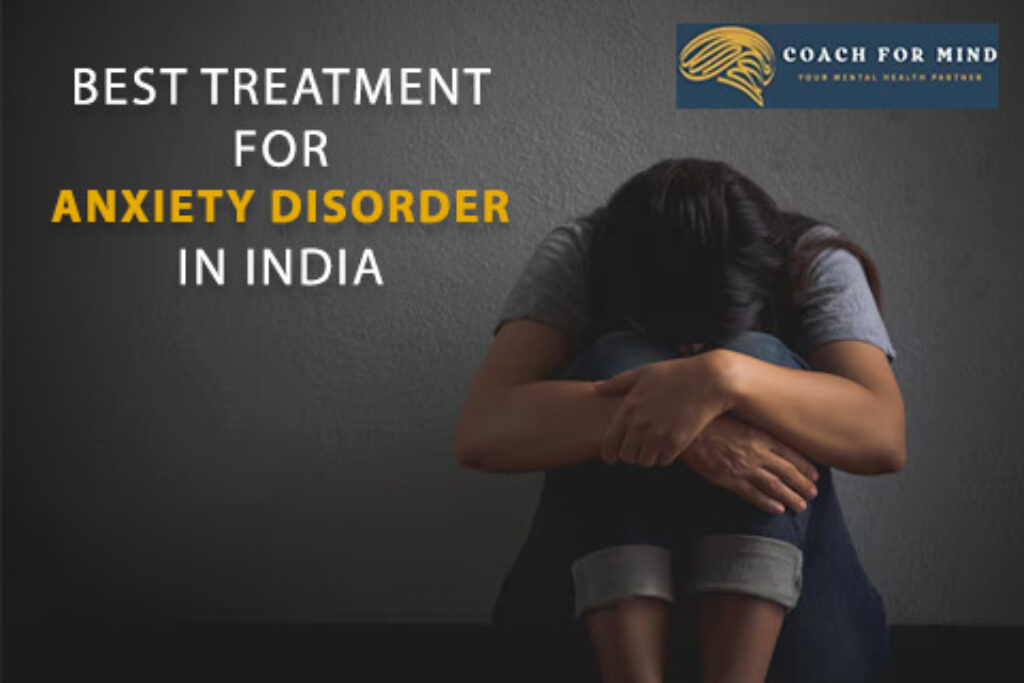 Best Treatment for Anxiety Disorder in India